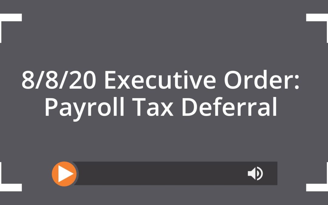 8/8/20 Executive Order: Payroll Tax Deferral