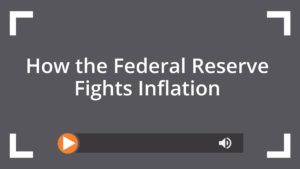 How the Federal Reserve Fights Inflation