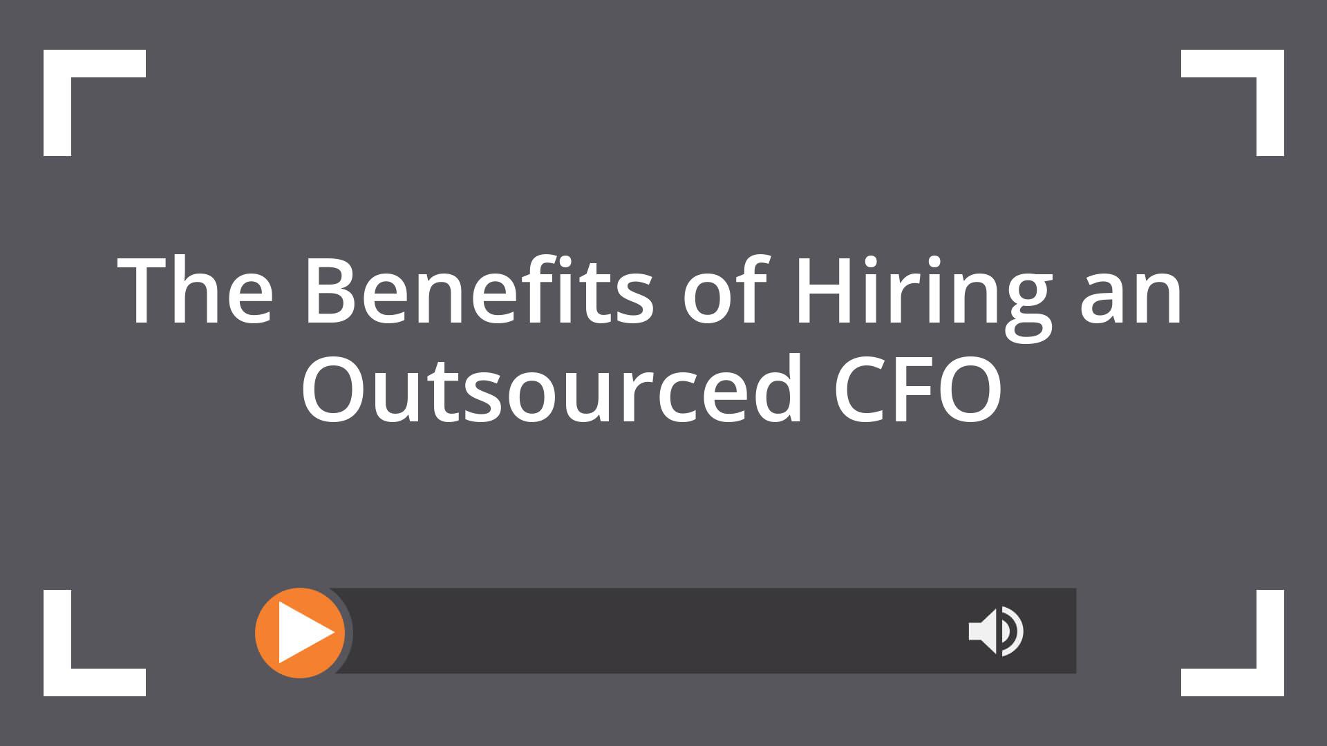 The Benefits of Hiring an Outsourced CFO