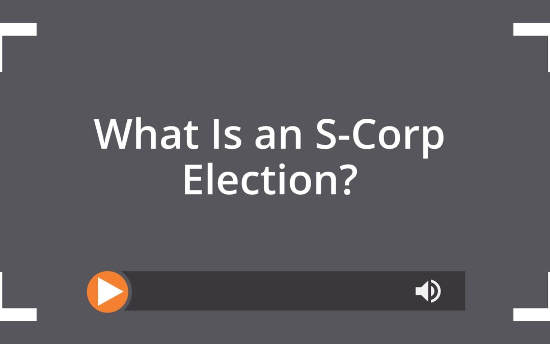 What Is an S-Corp Election?
