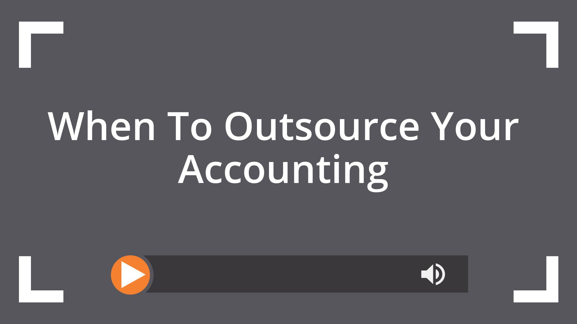 When To Outsource Your Accounting