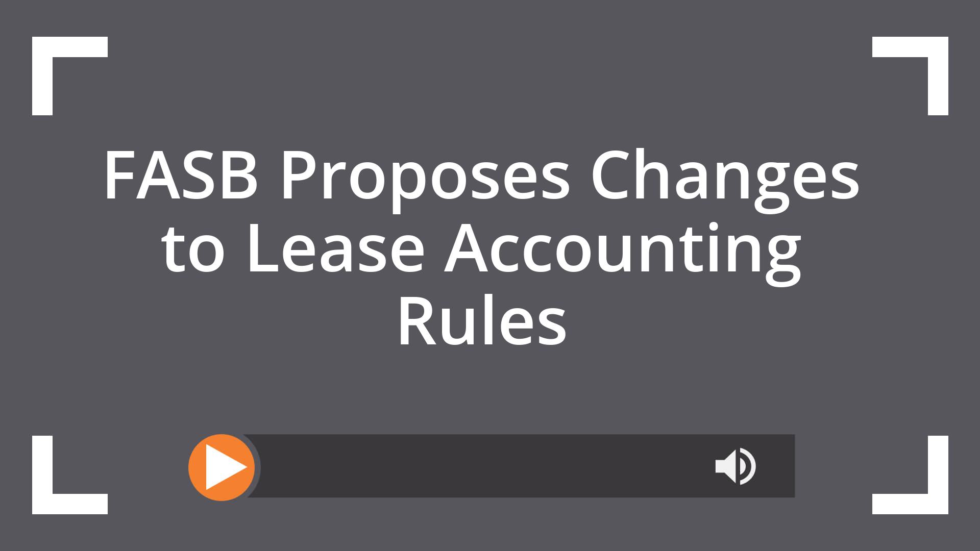 FASB Proposes Changes to Lease Accounting Rules