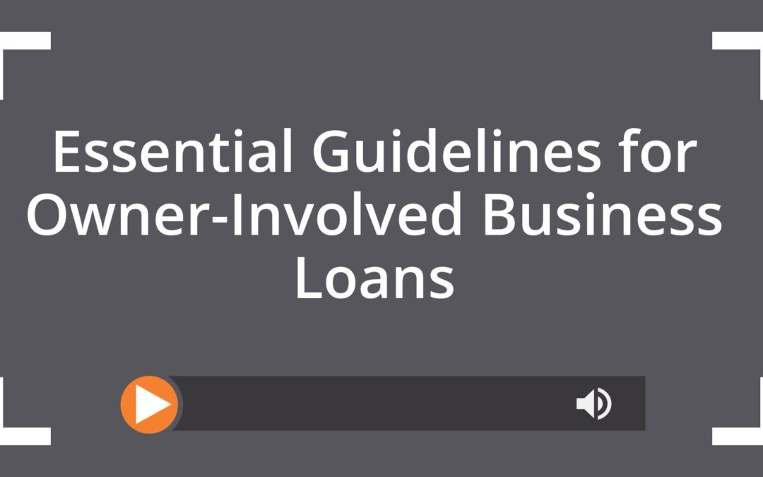 Essential Guidelines for Owner-Involved Business Loans