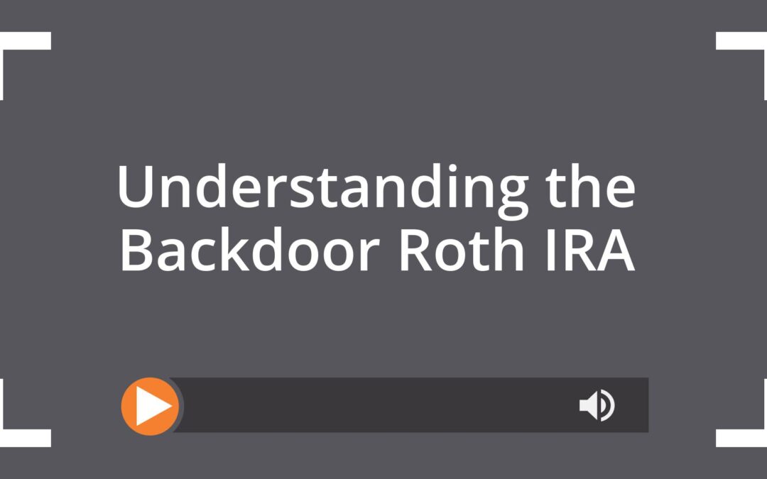 Understanding the Backdoor Roth IRA