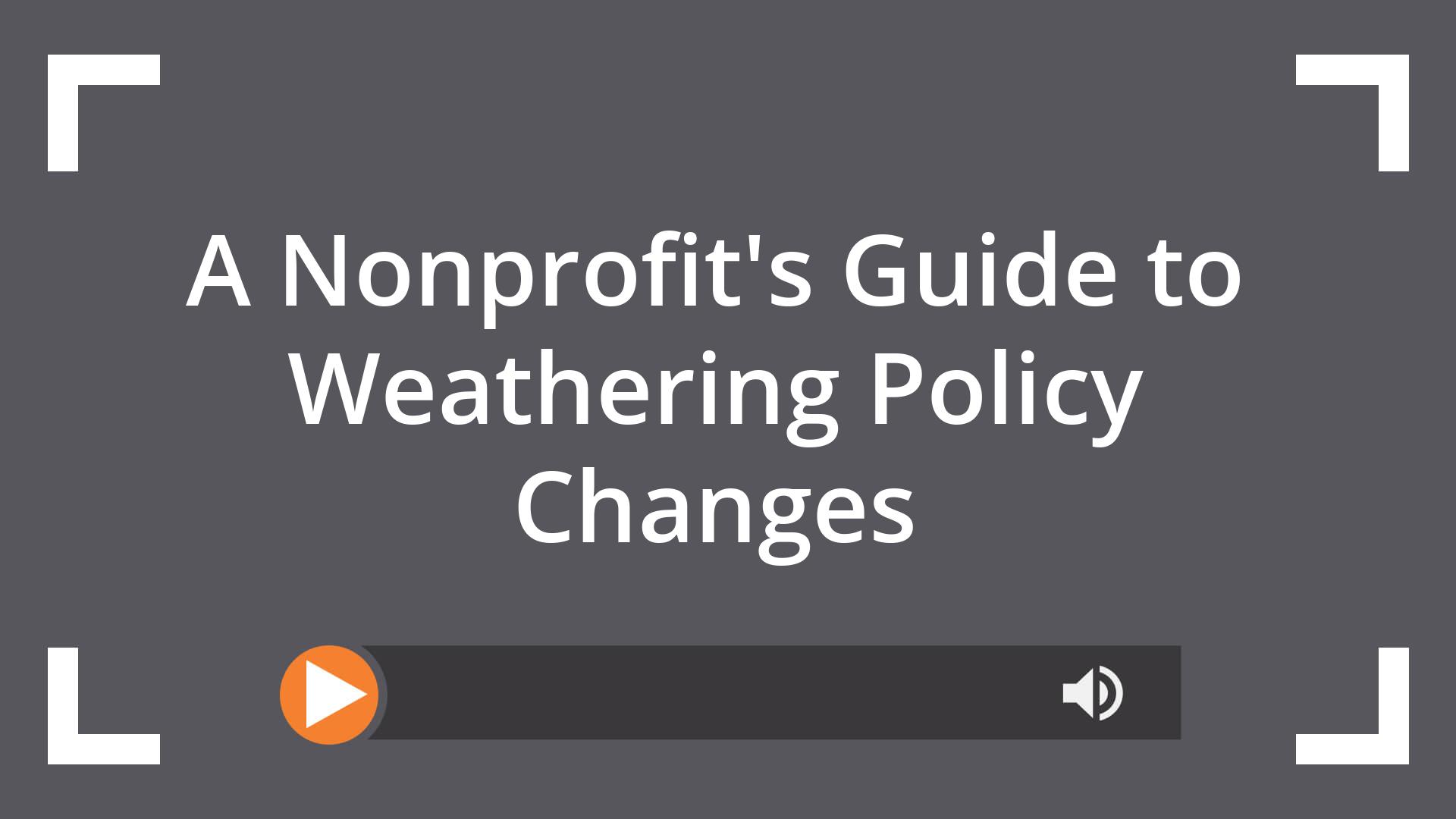 A Nonprofit’s Guide to Weathering Policy Changes