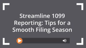 Streamline 1099 Reporting: Tips for a Smooth Filing Season